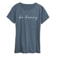 thumbnail image 1 of Instant Message - Be Happy Script - Women's Short Sleeve Graphic T-Shirt, 1 of 5