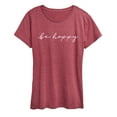 thumbnail image 1 of Instant Message - Be Happy Script - Women's Short Sleeve Graphic T-Shirt, 1 of 5