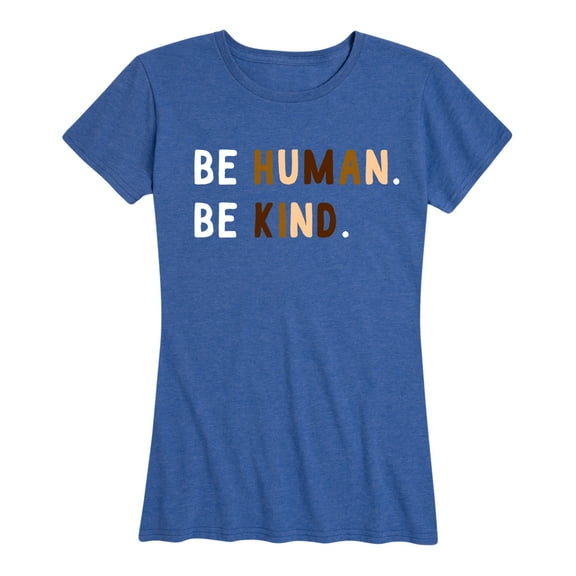 Instant Message - Be Human Be Kind - Women's Short Sleeve Graphic T-Shirt