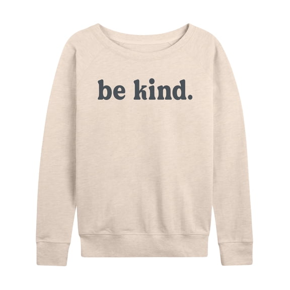 Instant Message - Be Kind Small Center Chest Hit - Women's Lightweight French Terry Long Sleeve Shirt