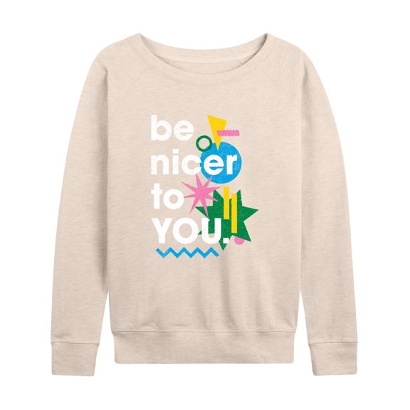 Instant Message - Be Nicer To You Retro - Women's Lightweight French Terry Long Sleeve Shirt