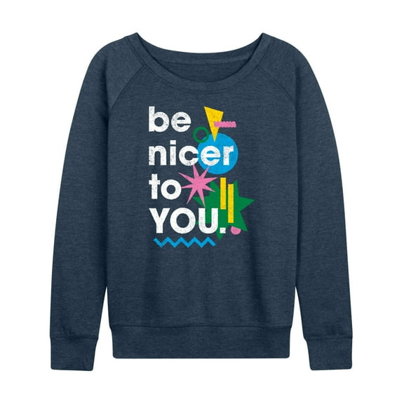 Instant Message - Be Nicer To You Retro - Women's Lightweight French Terry Long Sleeve Shirt