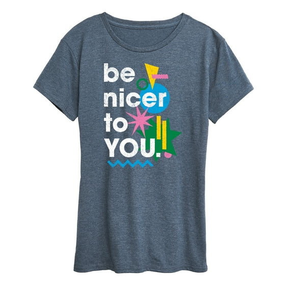 Instant Message - Be Nicer To You Retro - Women's Short Sleeve Graphic T-Shirt