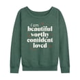 thumbnail image 1 of Instant Message - Beautiful Worthy Confident Loved - Inspirational - Positive Quote - Womens French Terry Pullover, 1 of 5