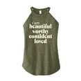 thumbnail image 1 of Instant Message - Beautiful Worthy Confident Loved - Inspirational - Positive Quote - Womens High Neck Tank, 1 of 6