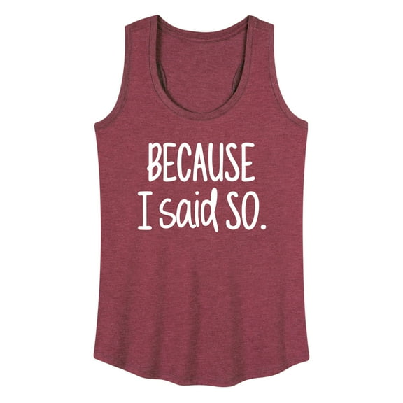 Instant Message - Because I Said So - Women's Racerback Tank Top