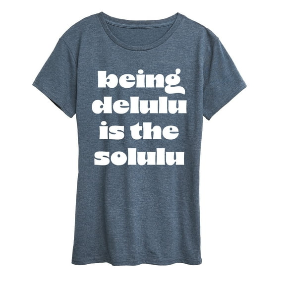 Instant Message - Delulu Is The Solulu - Women's Short Sleeve Graphic T-Shirt