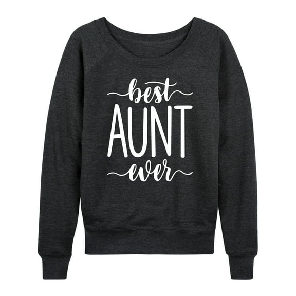 Instant Message - Best Aunt Ever - Women's Lightweight French Terry Long Sleeve Shirt