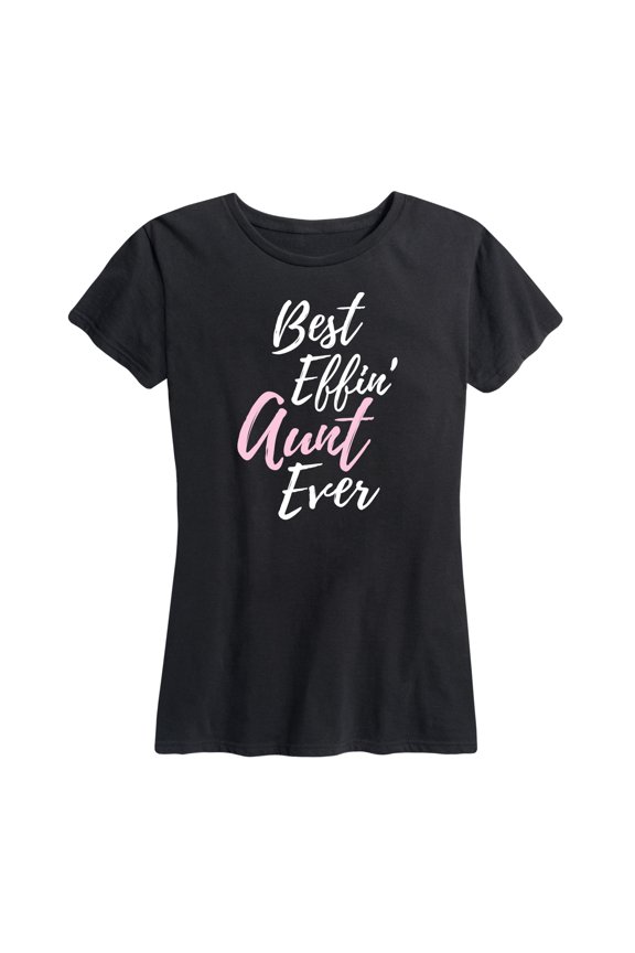 - Best Effin' Aunt Ever - Women's Short Sleeve Graphic T-Shirt