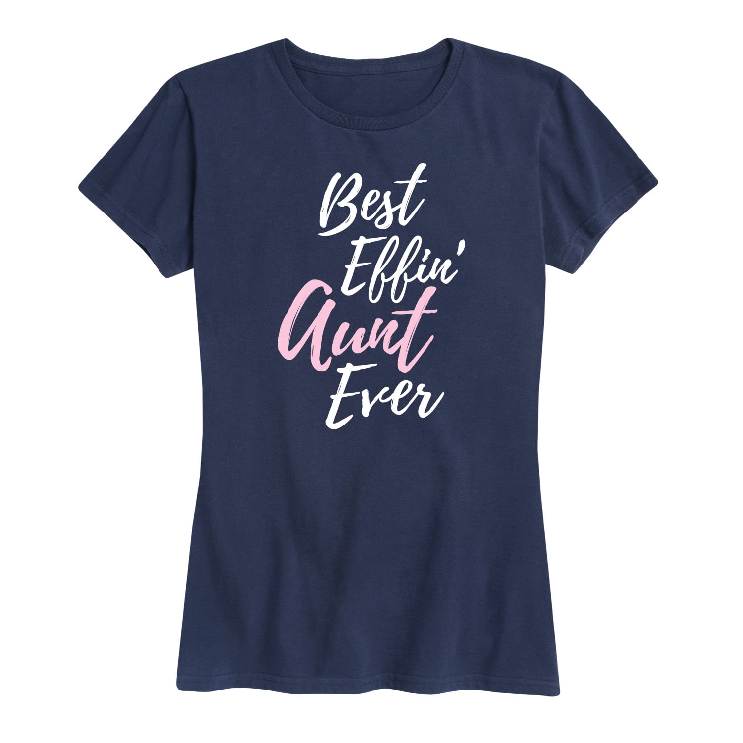 Womens Best Effin Aunt Ever Shirt Womens Best Effin Aunt Ever Shirt