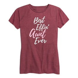 Womens Best Effin Aunt Ever Shirt
