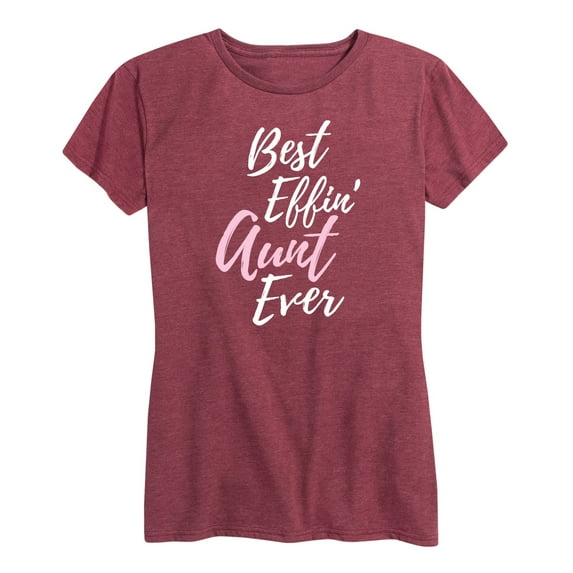 Instant Message - Best Effin' Aunt Ever - Women's Short Sleeve Graphic T-Shirt