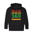 thumbnail image 1 of Instant Message - Black History 365 - Adult Pullover Hooded Fleece Sweatshirt, 1 of 5