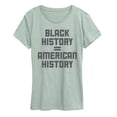 thumbnail image 1 of Instant Message - Black History Equals American History - Women's Short Sleeve Graphic T-Shirt, 1 of 4
