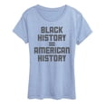 thumbnail image 1 of Instant Message - Black History Equals American History - Women's Short Sleeve Graphic T-Shirt, 1 of 4