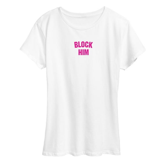Instant Message - Block Him - Women's Short Sleeve Graphic T-Shirt