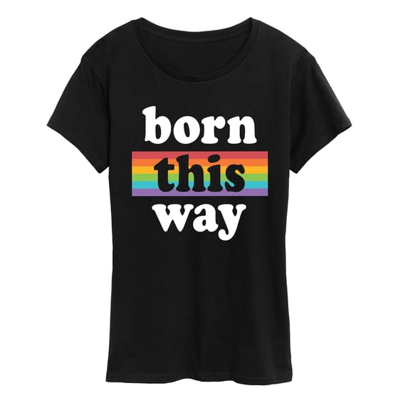 Instant Message - Born This Way - Women's Short Sleeve Graphic T-Shirt