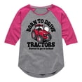thumbnail image 1 of Instant Message - Born To Drive Tractors School - Toddler & Youth Girls Raglan Graphic T-Shirt, 1 of 6