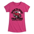 thumbnail image 1 of Instant Message - Born To Drive Tractors School - Toddler & Youth Girls Short Sleeve Graphic T-Shirt, 1 of 6