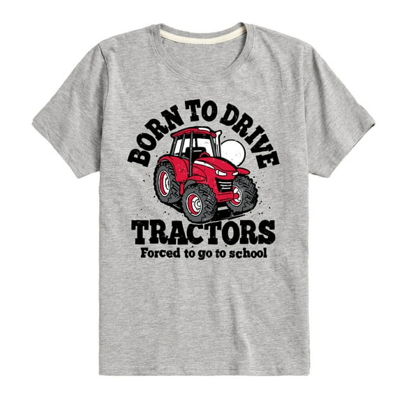 Instant Message - Born To Drive Tractors School - Toddler & Youth Short Sleeve Graphic T-Shirt