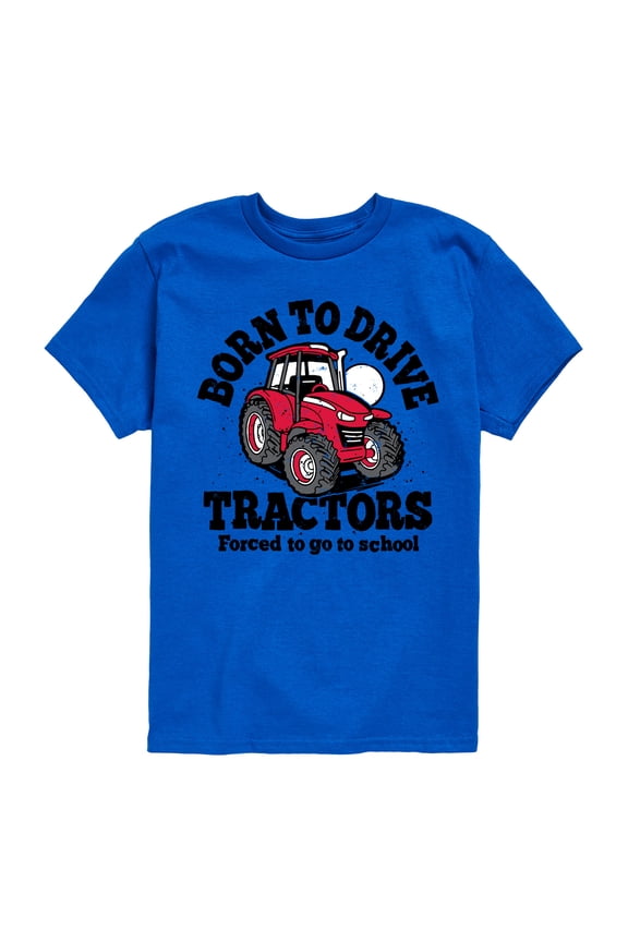 - Born To Drive Tractors School - Toddler & Youth Short Sleeve Graphic T-Shirt