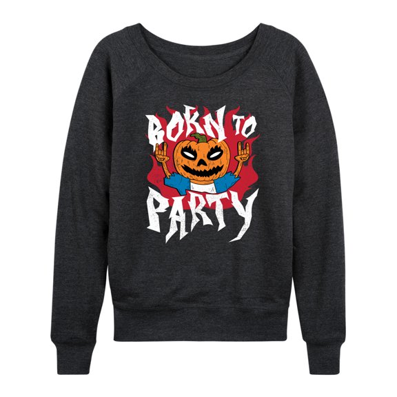 Instant Message - Born To Party Halloween - Women's Lightweight French Terry Long Sleeve Shirt