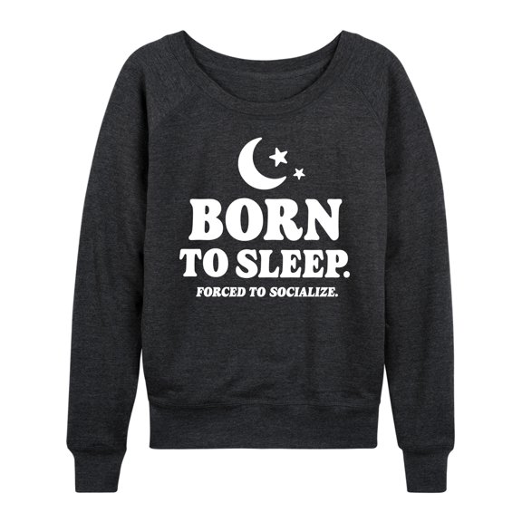 Instant Message - Born To Sleep - Women's Lightweight French Terry Long Sleeve Shirt