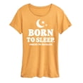 thumbnail image 1 of Instant Message - Born To Sleep - Women's Short Sleeve Graphic T-Shirt, 1 of 7
