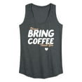 thumbnail image 1 of Instant Message - Bring Coffee - Women's Racerback Tank Top, 1 of 6