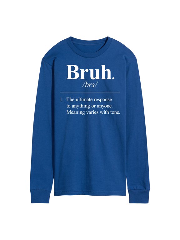- Bruh Definition Men's Long Sleeve Graphic T-Shirt