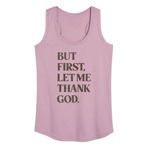 Instant Message - But First, Let Me Thank God - Women's Racerback Tank Top
