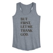 Instant Message - But First, Let Me Thank God Graphic Racerback Tank