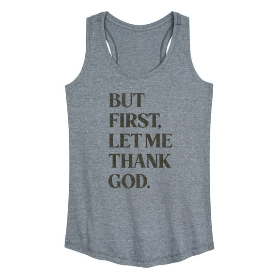 Instant Message - But First, Let Me Thank God - Women's Racerback Tank Top