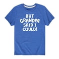 thumbnail image 1 of Instant Message - But Grandpa Said I Could - Youth Short Sleeve Tee, 1 of 5