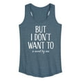 thumbnail image 1 of Instant Message - But I Don't Want To - Women's Racerback Tank Top, 1 of 6