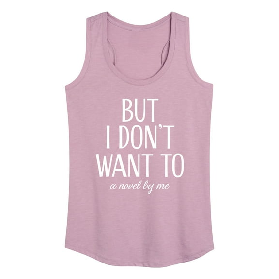 Instant Message - But I Don't Want To - Women's Racerback Tank Top