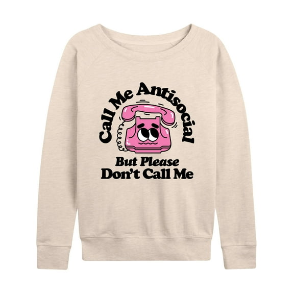 Instant Message - Call Me Antisocial; Don't Call - Women's Lightweight Terry Long Sleeve Shirt
