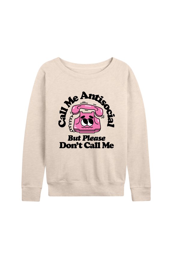 - Call Me Antisocial; Don't Call - Women's Lightweight Terry Long Sleeve Shirt