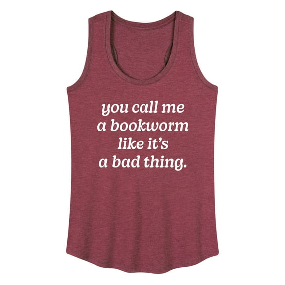 Instant Message - Call Me Bookworm Like Bad Thing - Women's Racerback Tank Top