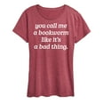 thumbnail image 1 of Instant Message - Call Me Bookworm Like Bad Thing - Women's Short Sleeve Graphic T-Shirt, 1 of 6