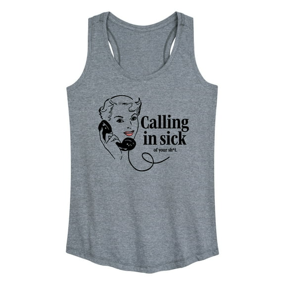 Instant Message - Calling In Sick Of Sh-t - Women's Racerback Tank Top