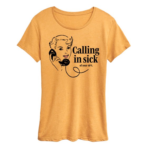 Instant Message - Calling In Sick Of Sh-t - Women's Short Sleeve Graphic T-Shirt
