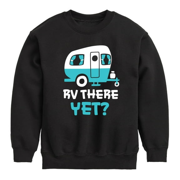 Instant Message - Camping - RV There Yet? - Toddler & Youth Crewneck Fleece Sweatshirt