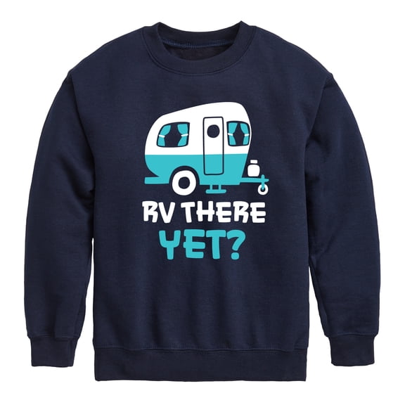 Instant Message - Camping - RV There Yet? - Toddler & Youth Crewneck Fleece Sweatshirt