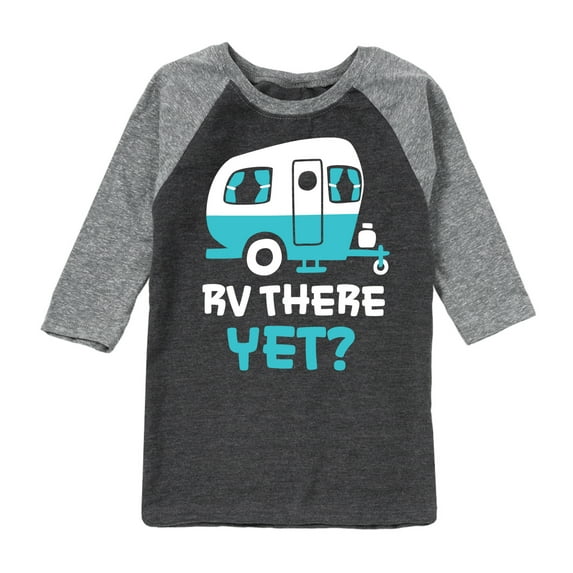Instant Message - Camping - RV There Yet? - Toddler & Youth Raglan Graphic T-Shirt