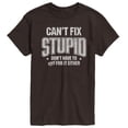 thumbnail image 1 of Instant Message - Can't Fix Stupid - Men's Short Sleeve T-Shirt, 1 of 4
