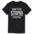 thumbnail image 1 of Instant Message - Can't Fix Stupid - Men's Short Sleeve T-Shirt, 1 of 5