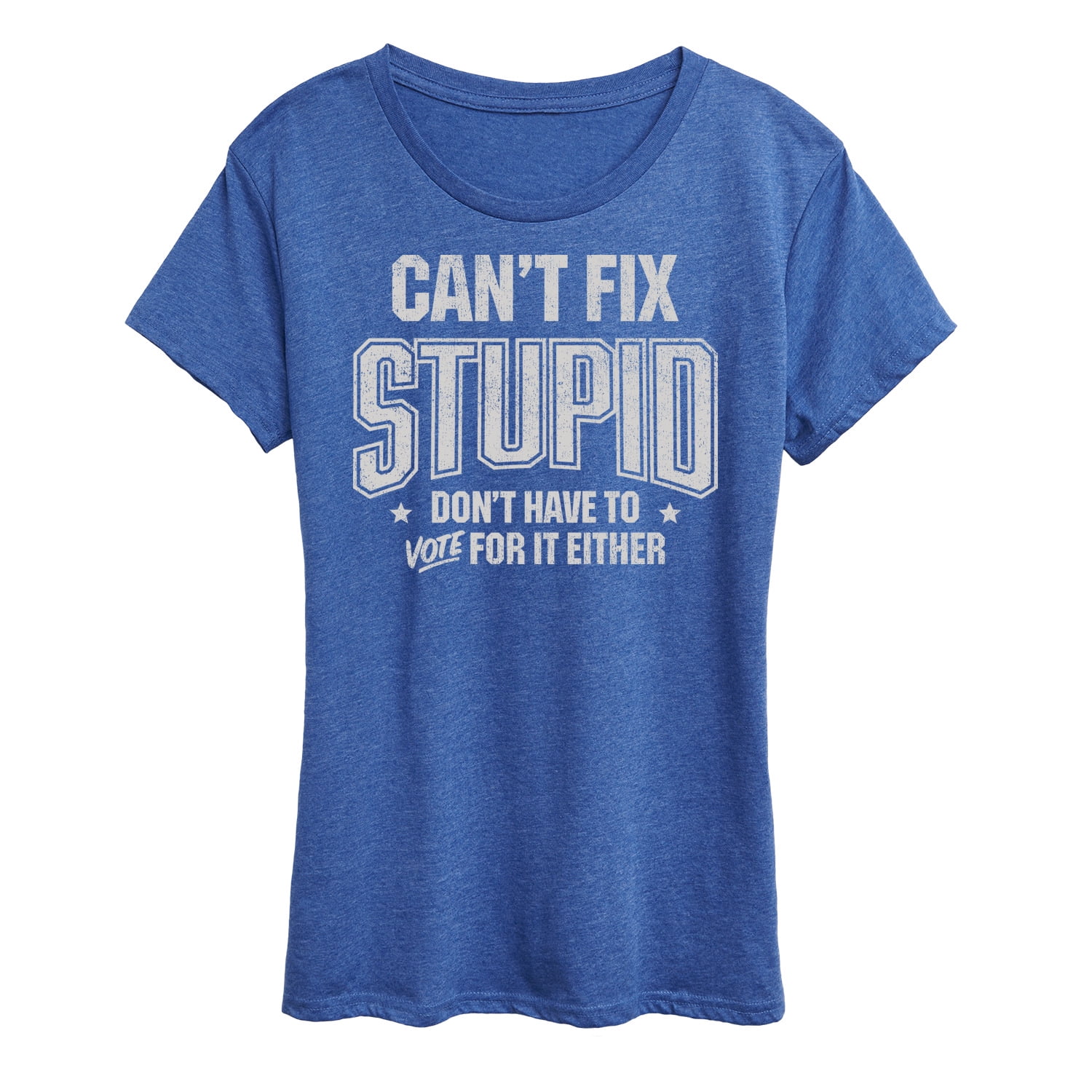 Instant Message Can't Fix Stupid Women's Short Sleeve Graphic
