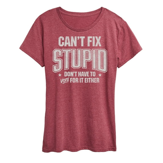 Instant Message - Can't Fix Stupid - Women's Short Sleeve Graphic T-Shirt