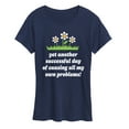 thumbnail image 1 of Instant Message - Causing All My Own Problems - Women's Short Sleeve Graphic T-Shirt, 1 of 6